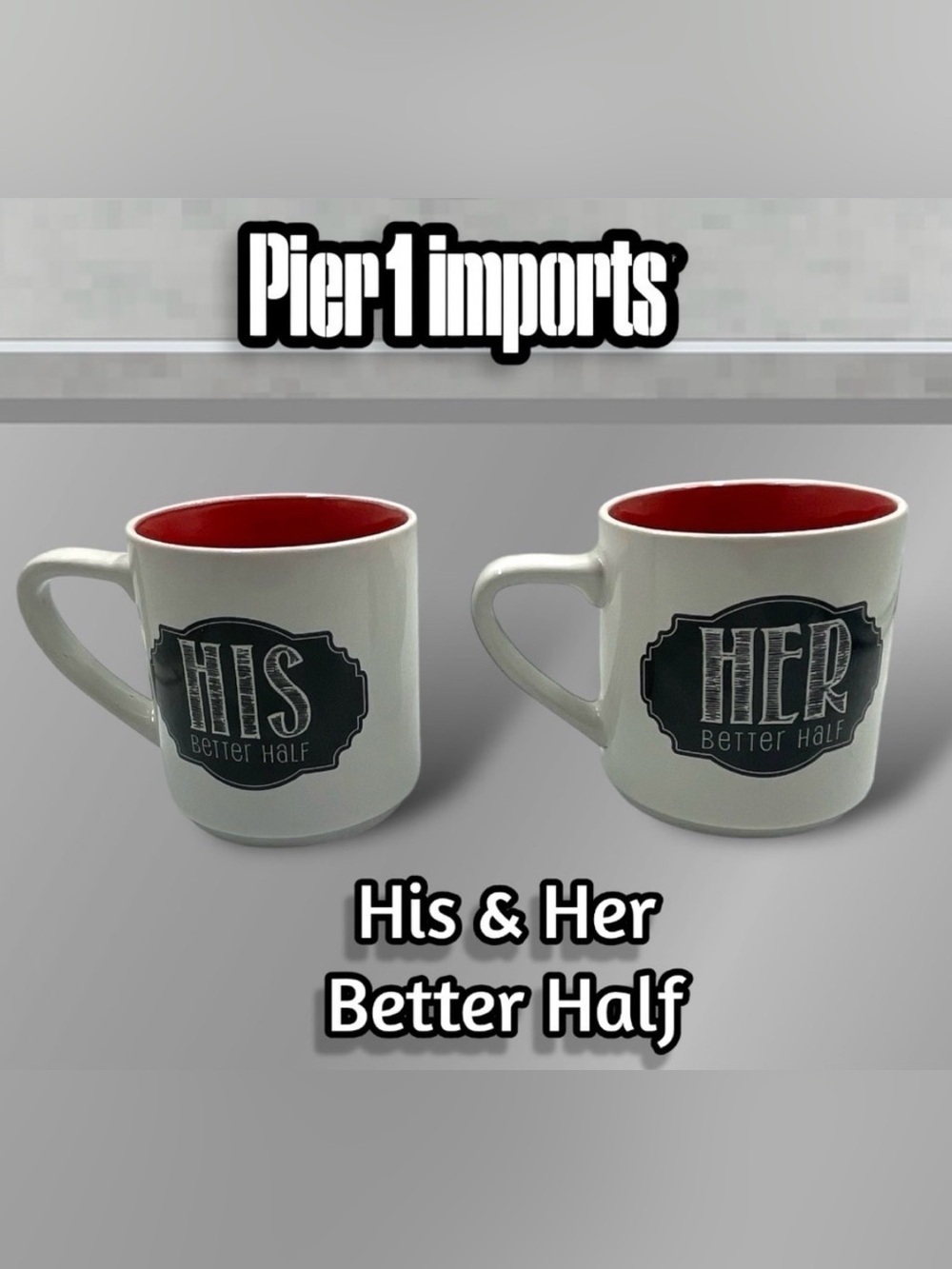 Pier 1 Imports His and Her Better Half 12 Oz Tea / Coffee Mug Set of 2